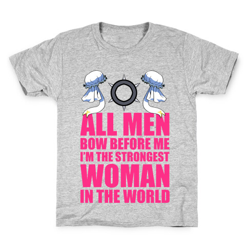 All Men Bow Before Me I'm The Strongest Woman In The World Kids T-Shirt