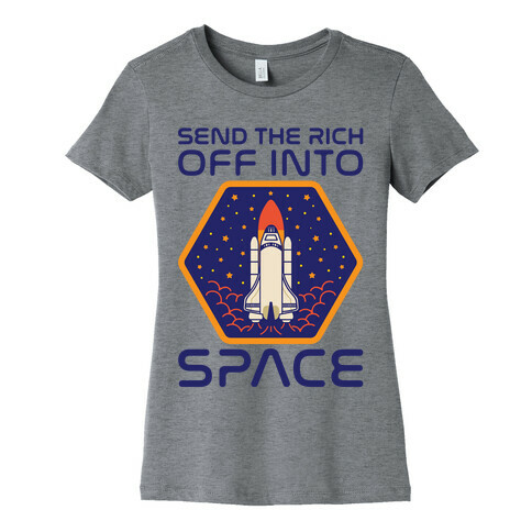 Send The Rich Off Into Space Womens T-Shirt