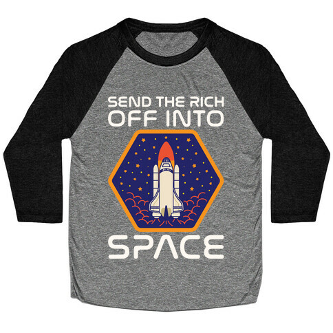 Send The Rich Off Into Space White Print Baseball Tee