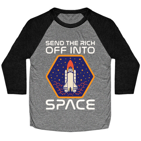 Send The Rich Off Into Space White Print Baseball Tee