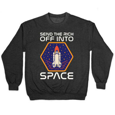 Send The Rich Off Into Space White Print Pullover