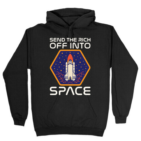 Send The Rich Off Into Space White Print Hooded Sweatshirt