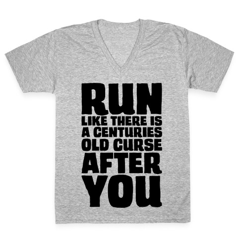Run Like There Is A Centuries Old Curse After You V-Neck Tee Shirt