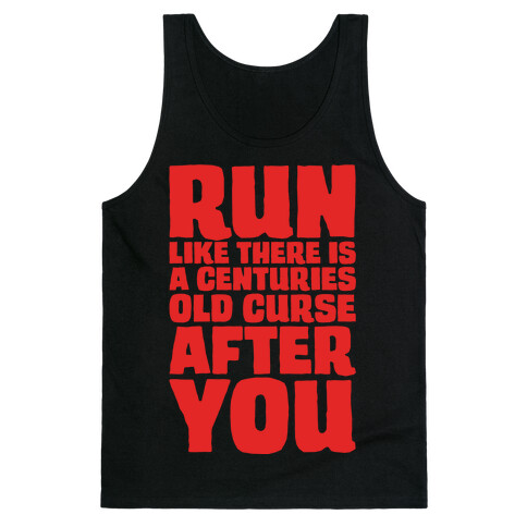 Run Like There Is A Centuries Old Curse After You White Print Tank Top