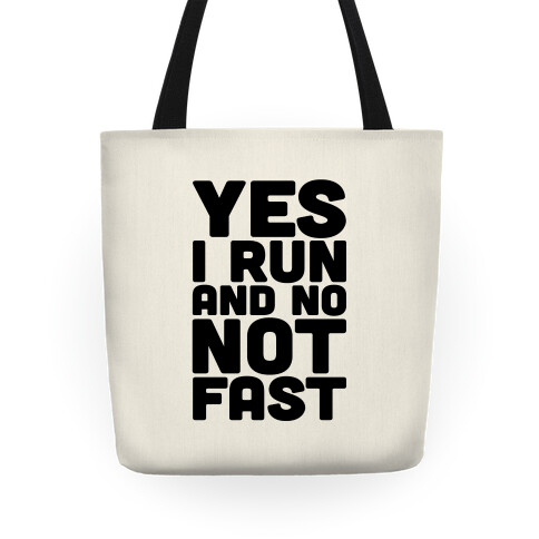 Yes I Run And No Not Fast Tote