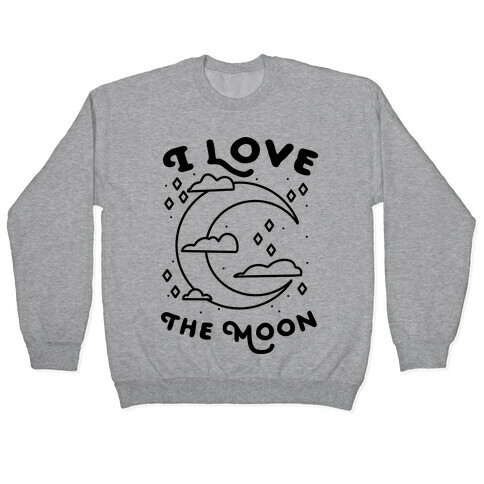 I Love The Moon Pullover