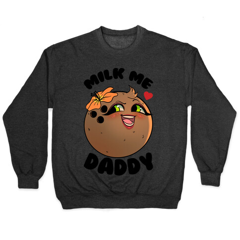 Milk Me Daddy Pullover