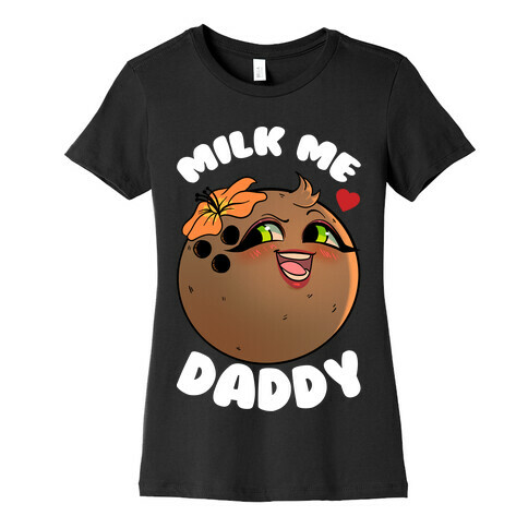 Milk Me Daddy Womens T-Shirt