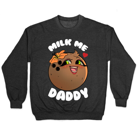 Milk Me Daddy Pullover