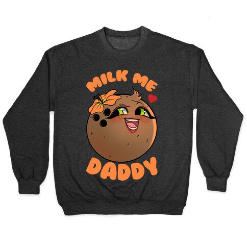 Milk Me Daddy Pullover