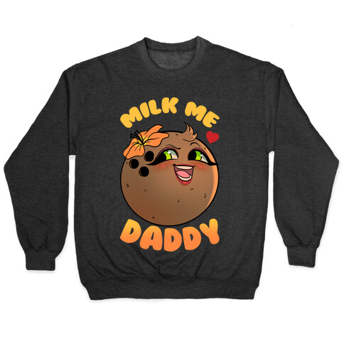 Milk Me Daddy Pullover