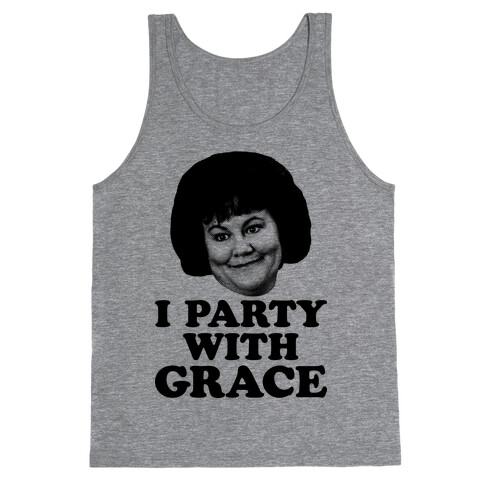 I Party With Grace Tank Top