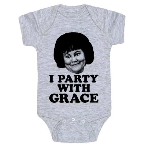 I Party With Grace Baby One-Piece