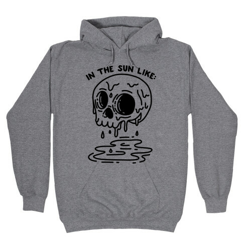 In The Sun Like: Melting Skull Goth Hooded Sweatshirt