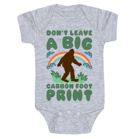 Don't Leave A Big Carbon Foot Print Baby One-Piece