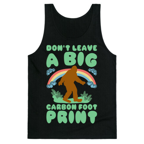 Don't Leave A Big Carbon Foot Print White Print Tank Top