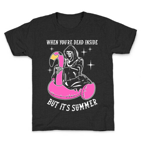 When You're Dead Inside But It's Summer Kids T-Shirt