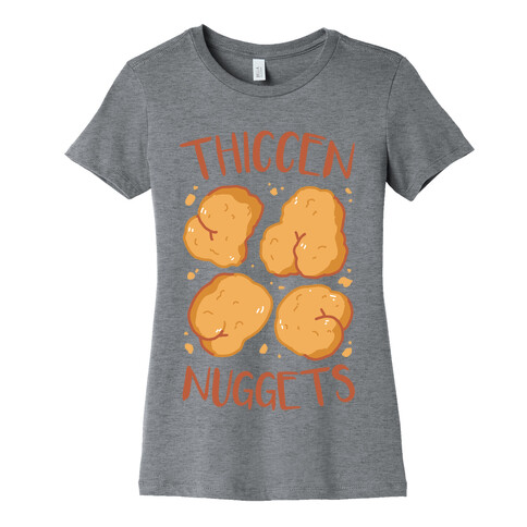 Thiccen Nuggets Womens T-Shirt