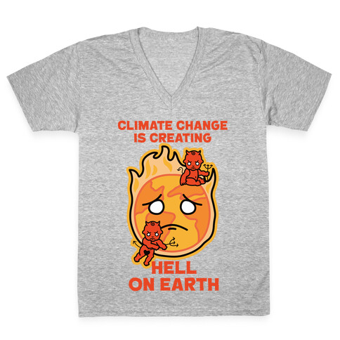 Climate Change Is Creating Hell On Earth V-Neck Tee Shirt