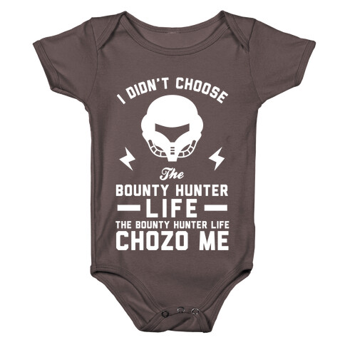 I Didn't Choose The Bounty Hunter Life The Bounty Hunter Life Chozo Me Baby One-Piece