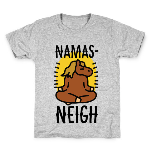 Namas-NEIGH! Kids T-Shirt