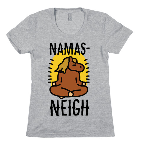 Namas-NEIGH! Womens T-Shirt
