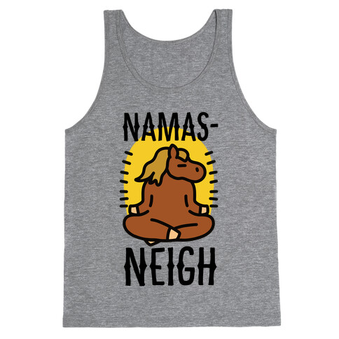 Namas-NEIGH! Tank Top