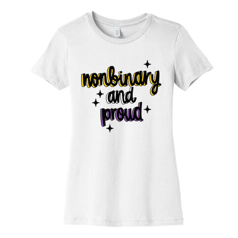 Nonbinary and Proud Womens T-Shirt