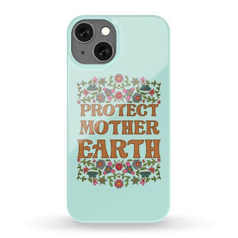 Protect Mother Earth Phone Case