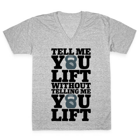 Tell Me You Lift Without Telling Me You Lift V-Neck Tee Shirt