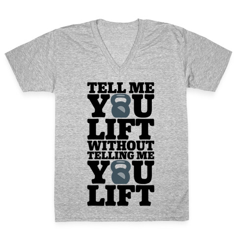 Tell Me You Lift Without Telling Me You Lift V-Neck Tee Shirt