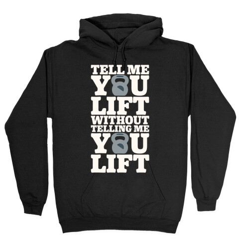 Tell Me You Lift Without Telling Me You Lift White Print Hooded Sweatshirt