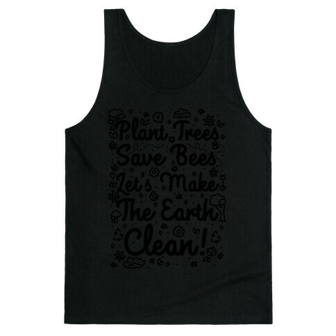 Save Trees Save Bees Let's Make The Earth Clean! Tank Top
