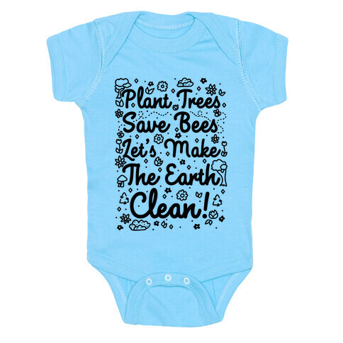 Save Trees Save Bees Let's Make The Earth Clean! Baby One-Piece