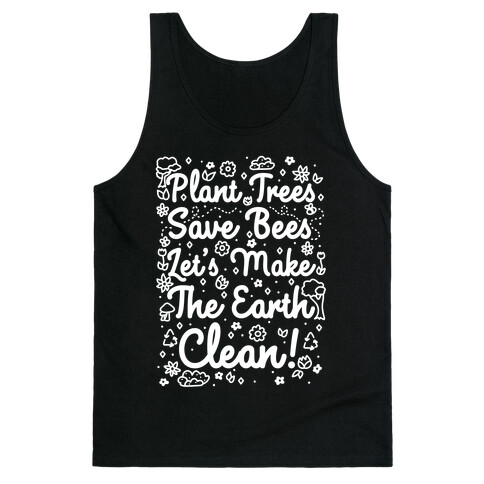 Save Trees Save Bees Let's Make The Earth Clean! Tank Top
