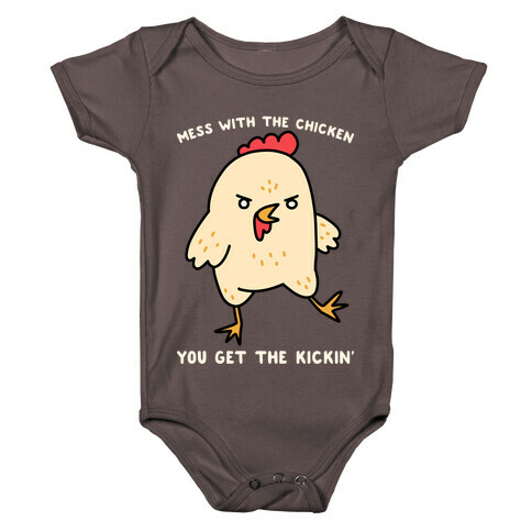 Mess With The Chicken You Get The Kickin' Baby One-Piece