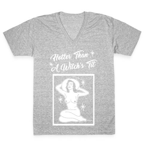 Hotter Than A Witch's Tit V-Neck Tee Shirt