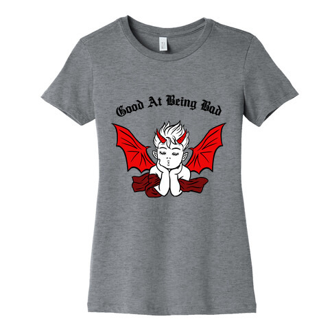 Good At Being Bad (black) Womens T-Shirt