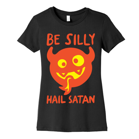 Be Silly Hail Satan White Print Womens T-Shirt