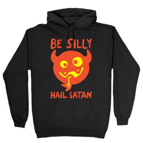 Be Silly Hail Satan White Print Hooded Sweatshirt