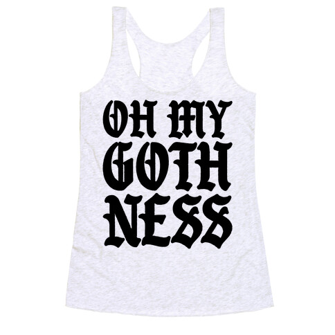 Oh My Gothness Racerback Tank Top