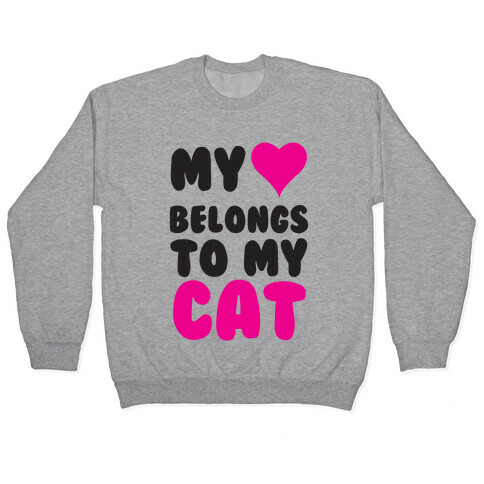 My Heart Belongs To My Cat Pullover