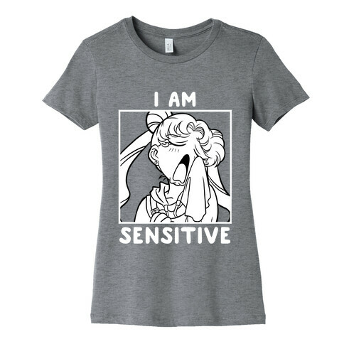 I Am Sensitive (white)  Womens T-Shirt