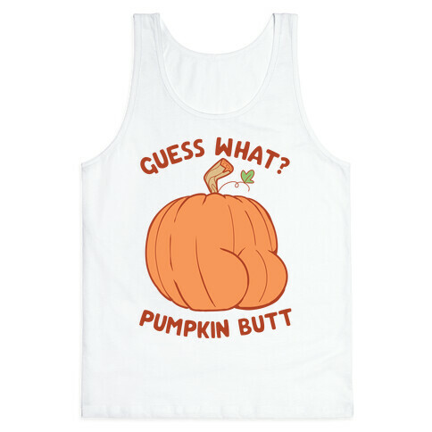 Guess What? Pumpkin Butt Tank Top