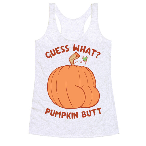 Guess What? Pumpkin Butt Racerback Tank Top