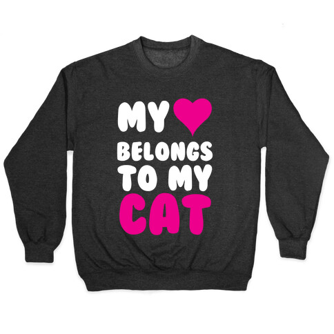 My Heart Belongs To My Cat Pullover