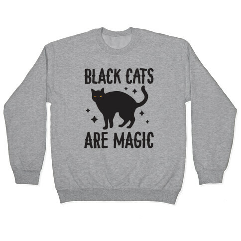Black Cats Are Magic Pullover