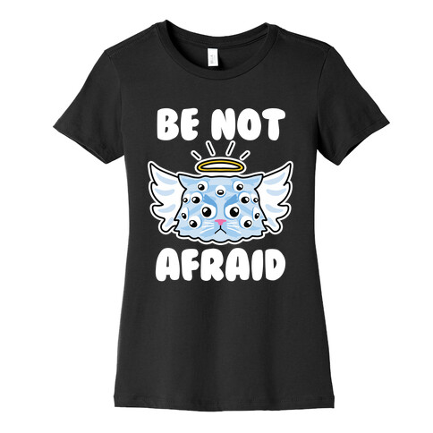 Be Not Afraid (Angel Cat) Womens T-Shirt