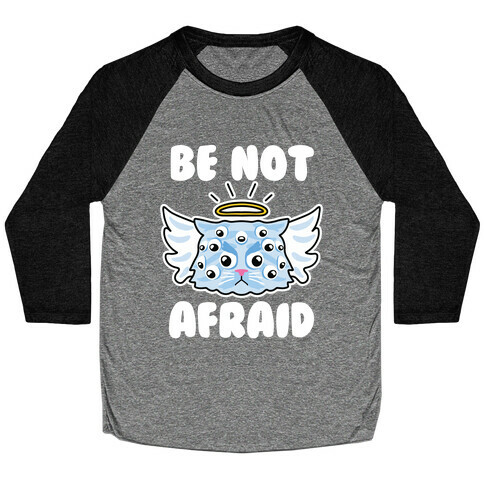 Be Not Afraid (Angel Cat) Baseball Tee