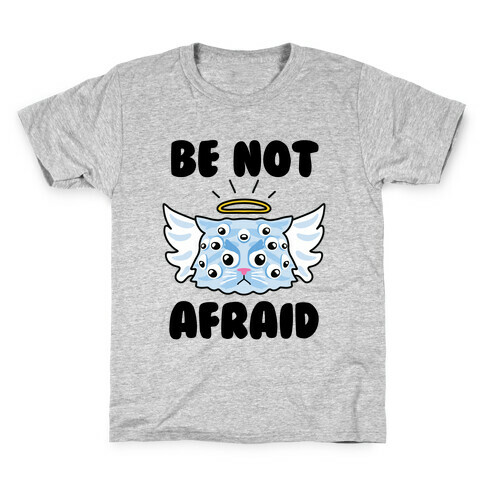 Be Not Afraid (Angel Cat) Kids T-Shirt